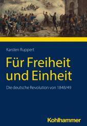 E-book, Für Freiheit und Einheit : Die deutsche Revolution von 1848/49, Kohlhammer Verlag