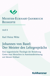 E-book, Johannes von Basel: Der Meister des Lehrgesprächs : Eine augustinische Theologie der Beziehung Gottes zum Menschen in Auseinandersetzung mit Meister Eckhart, Kohlhammer Verlag