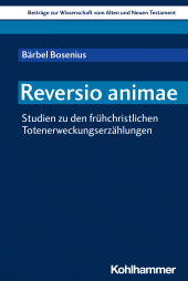 eBook, Reversio animae : Studien zu den frühchristlichen Totenerweckungserzählungen, Kohlhammer Verlag