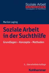 E-book, Soziale Arbeit in der Suchthilfe : Grundlagen - Konzepte - Methoden, Kohlhammer Verlag