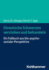 E-book, Chronische Schmerzen verstehen und behandeln : Ein Fallbuch aus bio-psycho-sozialer Perspektive, Kohlhammer Verlag