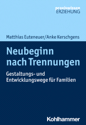 eBook, Neubeginn nach Trennungen : Gestaltungs- und Entwicklungswege für Familien, Kohlhammer Verlag