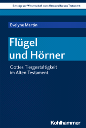 E-book, Flügel und Hörner : Gottes Tiergestaltigkeit im Alten Testament, Kohlhammer Verlag