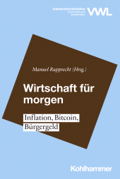 E-book, Wirtschaft für morgen : Inflation, Bitcoin, Bürgergeld, Kohlhammer Verlag