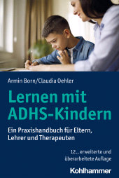 E-book, Lernen mit ADHS-Kindern : Ein Praxishandbuch für Eltern, Lehrer und Therapeuten, Kohlhammer Verlag