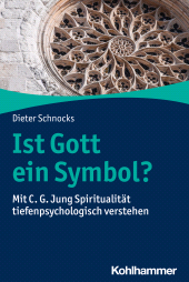 E-book, Ist Gott ein Symbol? : Mit C. G. Jung Spiritualität tiefenpsychologisch verstehen, Kohlhammer Verlag