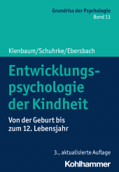 E-book, Entwicklungspsychologie der Kindheit : Von der Geburt bis zum 12. Lebensjahr, Kohlhammer Verlag