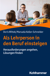 E-book, Als Lehrperson in den Beruf einsteigen : Herausforderungen angehen, Lösungen finden, Kohlhammer Verlag
