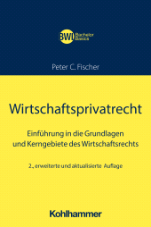 E-book, Wirtschaftsprivatrecht : Einführung in die Grundlagen und Kerngebiete des Wirtschaftsrechts, Kohlhammer Verlag
