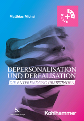 E-book, Depersonalisation und Derealisation : Die Entfremdung überwinden, Kohlhammer Verlag