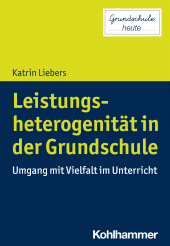 E-book, Leistungsheterogenität in der Grundschule : Umgang mit Vielfalt im Unterricht, Kohlhammer Verlag