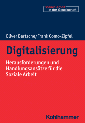 E-book, Digitalisierung : Herausforderungen und Handlungsansätze für die Soziale Arbeit, Kohlhammer Verlag