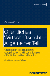 E-book, Öffentliches Wirtschaftsrecht - Allgemeiner Teil : Grundlagen des deutschen, europäischen und internationalen Öffentlichen Wirtschaftsrechts, Kohlhammer Verlag