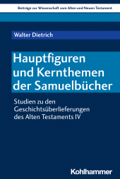 E-book, Hauptfiguren und Kernthemen der Samuelbücher : Studien zu den Geschichtsüberlieferungen des Alten Testaments IV, Kohlhammer Verlag
