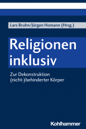 E-book, Religionen inklusiv : Zur Dekonstruktion (nicht-)behinderter Körper, Kohlhammer Verlag
