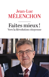 E-book, Faites mieux! Vers la Révolution citoyenne, Éditions Robert Laffont