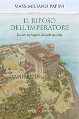 eBook, Il riposo dell'imperatore : l'otium da Augusto alla tarda antichità, Papini, Massimiliano, author, Editori Laterza