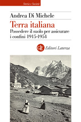 E-book, Terra italiana : possedere il suolo per assicurare i confini, 1915-1954, Editori Laterza
