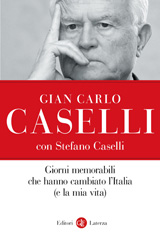 eBook, Giorni memorabili che hanno cambiato l'Italia (e la mia vita), Caselli, Gian Carlo, 1939-, author, Editori Laterza
