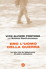 eBook, Ero l'uomo della guerra : la mia vita da fabbricante di armi a sminatore, Fontana, Vito Alfieri, author, Editori Laterza