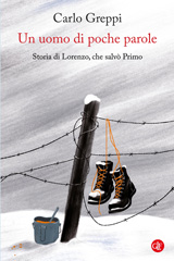 E-book, Un uomo di poche parole : storia di Lorenzo, che salvò Primo, Greppi, Carlo, 1982-, author, Editori Laterza