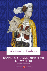E-book, Donne, madonne, mercanti e cavalieri, Barbero, Alessandro, Editori Laterza
