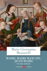 eBook, Madri, madri mancate, quasi madri, Muzzarelli, Maria Giuseppina, Editori Laterza