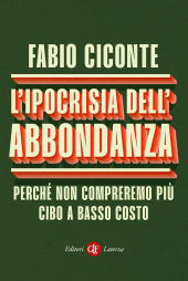 E-book, L'ipocrisia dell'abbondanza : perché non compreremo più cibo a basso costo, GLF Editori Laterza