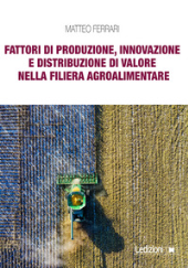 eBook, Fattori di produzione, innovazione e distribuzione di valore nella filiera agroalimentare, Ledizioni