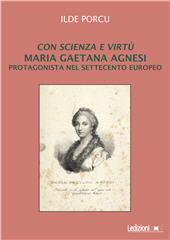 eBook, Con scienza e virtù : Maria Gaetana Agnesi protagonista nel Settecento europeo, Porcu, Ilde, Ledizioni