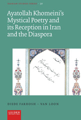 E-book, Ayatollah Khomeini's Mystical Poetry and its Reception in Iran and the Diaspora, Leiden University Press