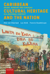 E-book, Caribbean Cultural Heritage and the Nation : Aruba, Bonaire and Curaçao in a Regional Context, Leiden University Press