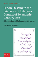 E-book, Parvin Etesami in the Literary and Religious Context of Twentieth-Century Iran : A Female Poet's Challenge to Patriarchy, Leiden University Press