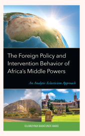 eBook, The Foreign Policy and Intervention Behavior of Africa's Middle Powers : An Analytic Eclecticism Approach, Lexington Books