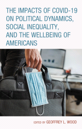 eBook, The Impacts of COVID-19 on Political Dynamics, Social Inequality, and the Wellbeing of Americans, Lexington Books