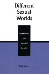 eBook, Different Sexual Worlds : Contemporary Case Studies on Sexuality, Lexington Books