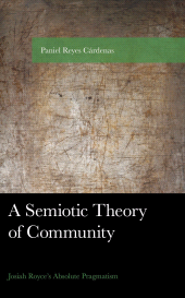 E-book, A Semiotic Theory of Community : Josiah Royce's Absolute Pragmatism, Lexington Books