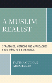 eBook, A Muslim Realist : Strategies, Methods and Approaches from Türkiye's Experience, Lexington Books