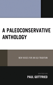 eBook, A Paleoconservative Anthology : New Voices for an Old Tradition, Lexington Books