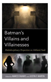 E-book, Batman's Villains and Villainesses : Multidisciplinary Perspectives on Arkham's Souls, Lexington Books