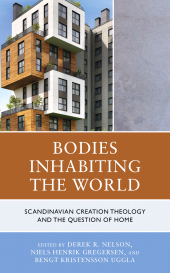 E-book, Bodies Inhabiting the World : Scandinavian Creation Theology and the Question of Home, Lexington Books