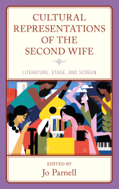 E-book, Cultural Representations of the Second Wife : Literature, Stage, and Screen, Lexington Books