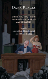 E-book, Dark Places : Crime and Politics in the Personal Noir of James Ellroy, Lexington Books