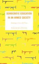 E-book, Democratic Education in an Armed Society : Learning to Live with Guns, Lexington Books