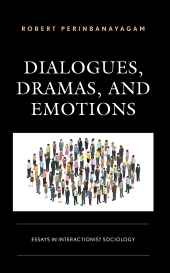 E-book, Dialogues, Dramas, and Emotions : Essays in Interactionist Sociology, Lexington Books