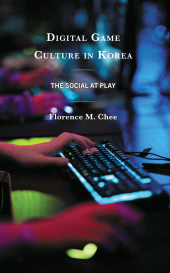 E-book, Digital Game Culture in Korea : The Social at Play, Lexington Books