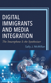 E-book, Digital Immigrants and Media Integration : The Smartphone Is the Synthesizer, Lexington Books