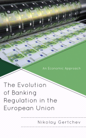 E-book, The Evolution of Banking Regulation in the European Union : An Economic Approach, Lexington Books