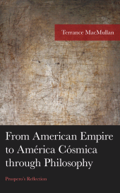 E-book, From American Empire to América Cósmica through Philosophy : Prospero's Reflection, Lexington Books