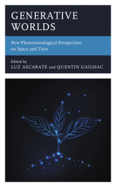 E-book, Generative Worlds : New Phenomenological Perspectives on Space and Time, Lexington Books